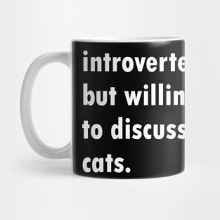 Introverted But Willing To Discuss Cats Mug